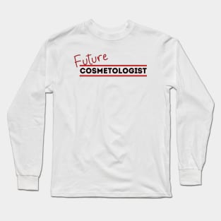 Future Cosmetologist Long Sleeve T-Shirt